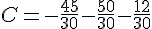 C=-\frac{45}{30}-\frac{50}{30}-\frac{12}{30}