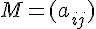 M=(a_{ij})