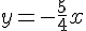 y=-\frac{5}{4}x