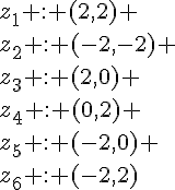 z_1 : (2,2) \\z_2 : (-2,-2) \\z_3 : (2,0) \\z_4 : (0,2) \\z_5 : (-2,0) \\z_6 : (-2,2)