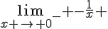 \lim_{x \to 0^-} -\frac{1}{x} 