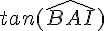 tan(\widehat{BAI})