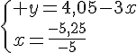 \{ y=4,05-3x\\x=\frac{-5,25}{-5}.