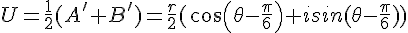 U=\frac{1}{2}(A'+B')=\frac{r}{2}(cos(\theta-\frac{\pi}{6})+isin(\theta-\frac{\pi}{6}))
