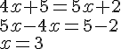 4x + 5 = 5x + 2\5x-4x=5-2\x=3