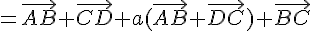 =\vec{AB}+\vec{CD}+a(\vec{AB}+\vec{DC})+ \vec{BC}