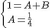  \{ 1=A+B \A=\frac{1}{4}.