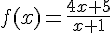 f(x)=\frac{4x+5}{x+1}