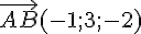 \vec{AB}(-1;3;-2)