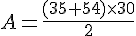 A=\frac{(35+54)\times   30}{2}
