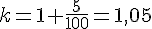 k=1+\frac{5}{100}=1,05