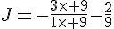 J=-\frac{3\times   9}{1\times   9}-\frac{2}{9}