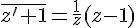 \overline{z'+1}=\frac{1}{z}(z-1)