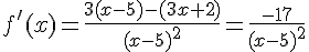 f'(x)=\frac{3(x-5)-(3x+2)}{(x-5)^2}=\frac{-17}{(x-5)^2}