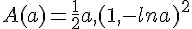 A(a)=\frac{1}{2}a,(1,-lna)^2