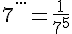 7^{...}=\frac{1}{7^5}