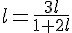 l=\frac{3l}{1+2l}