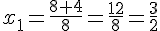 x_1=\frac{8+4}{8}=\frac{12}{8}=\frac{3}{2}