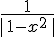 \frac{1}{\,|\,1-x^2\,\,|}