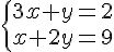  \{ 3x+y=2\\x+2y=9 .