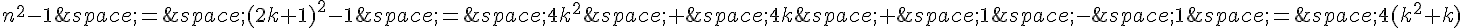 n^2-1\,=\,(2k+1)^2-1\,=\,4k^2\,+\,4k\,+\,1\,-\,1\,=\,4(k^2+k)