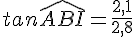 tan\widehat{ABI}=\frac{2,1}{2,8}
