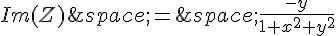 Im(Z)\,=\,\frac{-y}{1+x^2+y^2}
