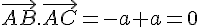 \vec{AB}.\vec{AC} = -a+a = 0