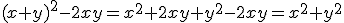 (x+y)^2 - 2xy = x^2 + 2xy + y^2 - 2xy = x^2 + y^2