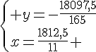 \{ y=-\frac{18097,5}{165}\\x=\frac{1812,5}{11} .
