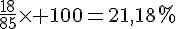 \frac{18}{85}\times 100=21,18%