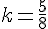 k=\frac{5}{8}