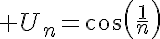  U_n=cos(\frac{1}{n})