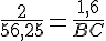 \frac{2}{56,25}=\frac{1,6}{BC}