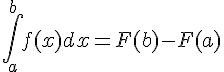 \int_{a}^{b}f(x)dx=F(b)-F(a)