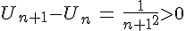 U_{n+1}-U_n\,=\,\frac{1}{{n+1}^2}>0
