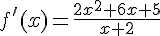 f'(x)=\frac{2x^2+6x+5}{x+2}