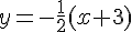 y=-\frac{1}{2}(x+3)