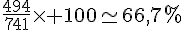 \frac{494}{741}\times   100\simeq66,7%
