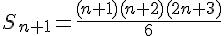 S_{n+1} = \frac{(n+1)(n+2)(2n+3)}{6}