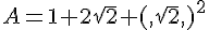 A=1+2\sqrt{2}+,(,\sqrt{2},,)^2