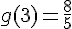 g(3)=\frac{8}{5}