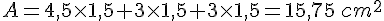 A=4,5\times   1,5+3\times   1,5+3\times   1,5=15,75\,cm^2