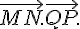 \vec{MN}.\vec{QP}.