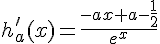 h_a'(x)=\frac{-ax+a-\frac{1}{2}}{e^x}