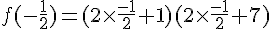 f(-\frac{1}{2})=(2\times \frac{-1}{2}+1)(2\times \frac{-1}{2}+7)