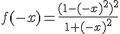 f(-x)=\frac{(1-(-x)^2)^2}{1+(-x)^2}