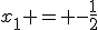 x_1 = -\frac{1}{2}