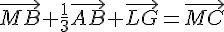 \vec{MB}+\frac{1}{3}\vec{AB}+\vec{LG}=\vec{MC}
