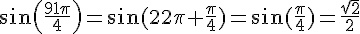 sin(\frac{91\pi}{4})=\sin(22\pi+\frac{\pi}{4})=\sin(\frac{\pi}{4})=\frac{\sqrt{2}}{2}